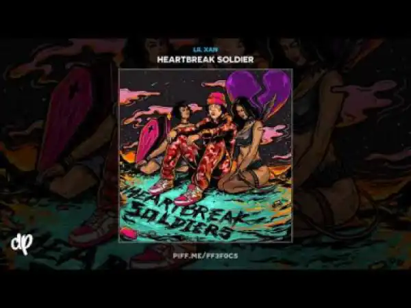 Heartbreak Soldier BY Lil Xan